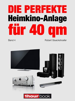 cover image of Die perfekte Heimkino-Anlage für 40 qm (Band 4)